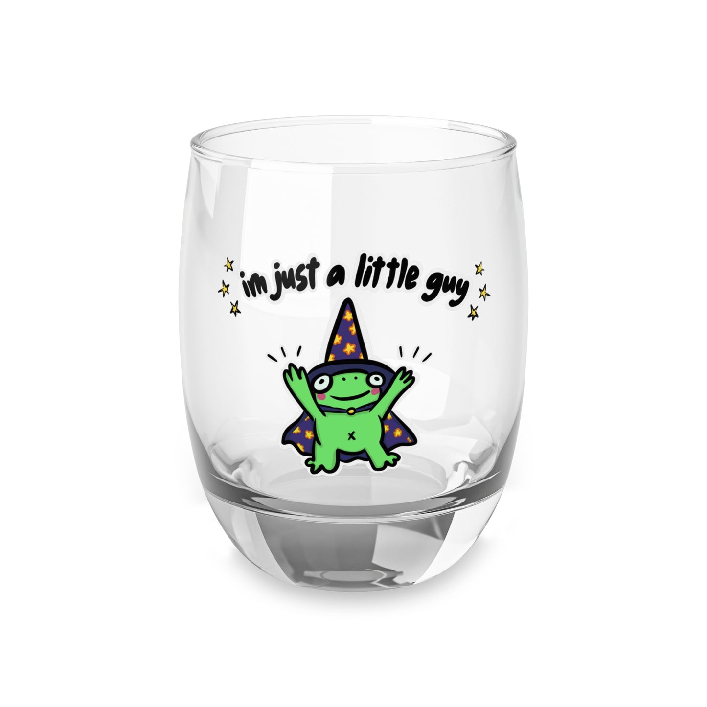 "I'm just a little guy" Whiskey Glass