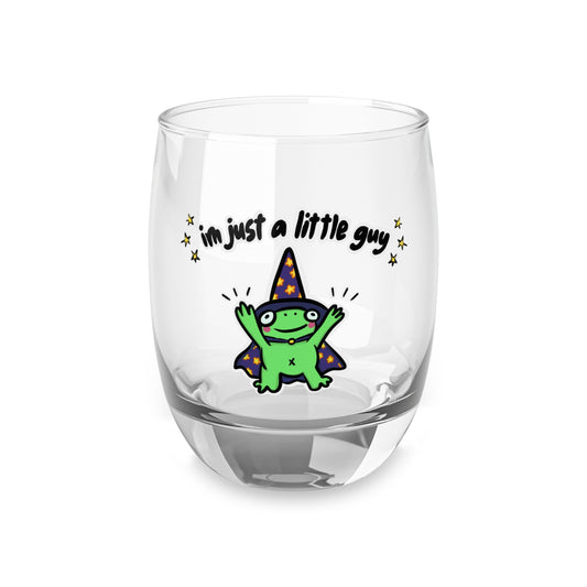 "I'm just a little guy" Whiskey Glass