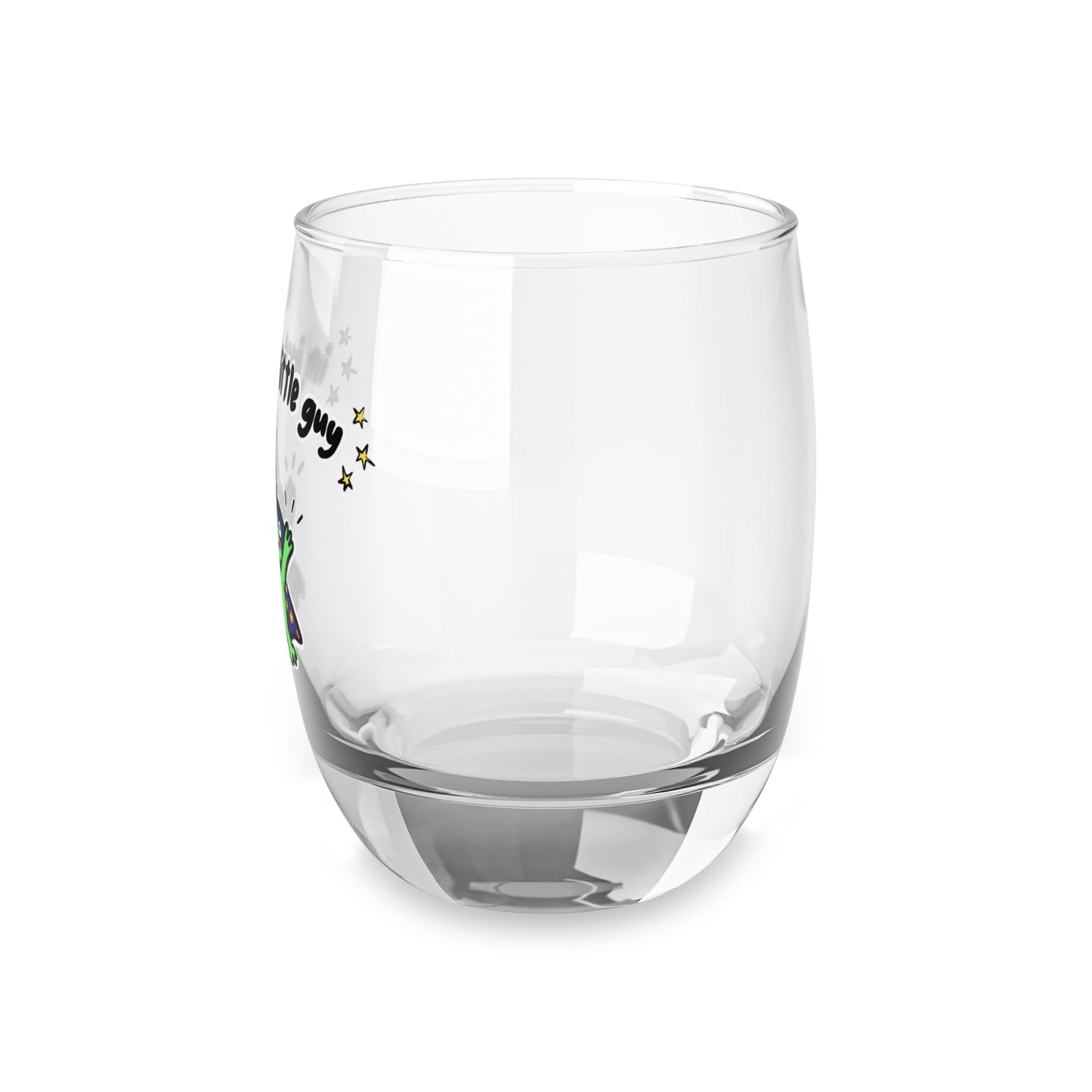 "I'm just a little guy" Whiskey Glass