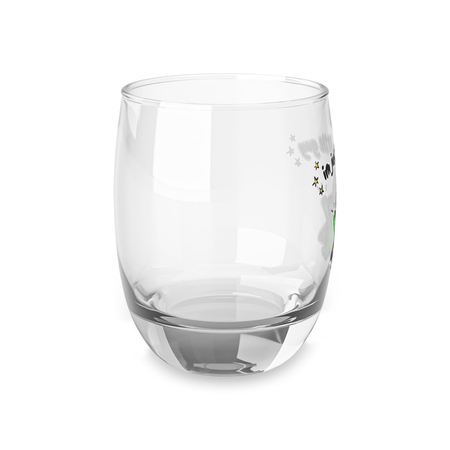 "I'm just a little guy" Whiskey Glass