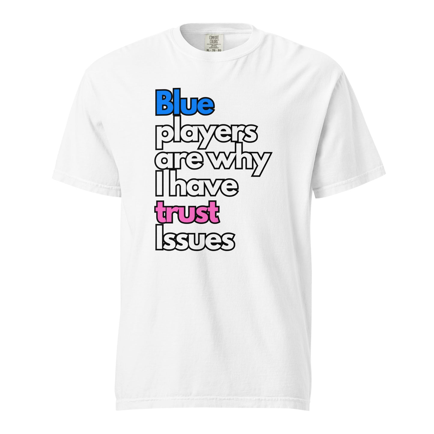 "Blue Players...Trust Issues..." Tee